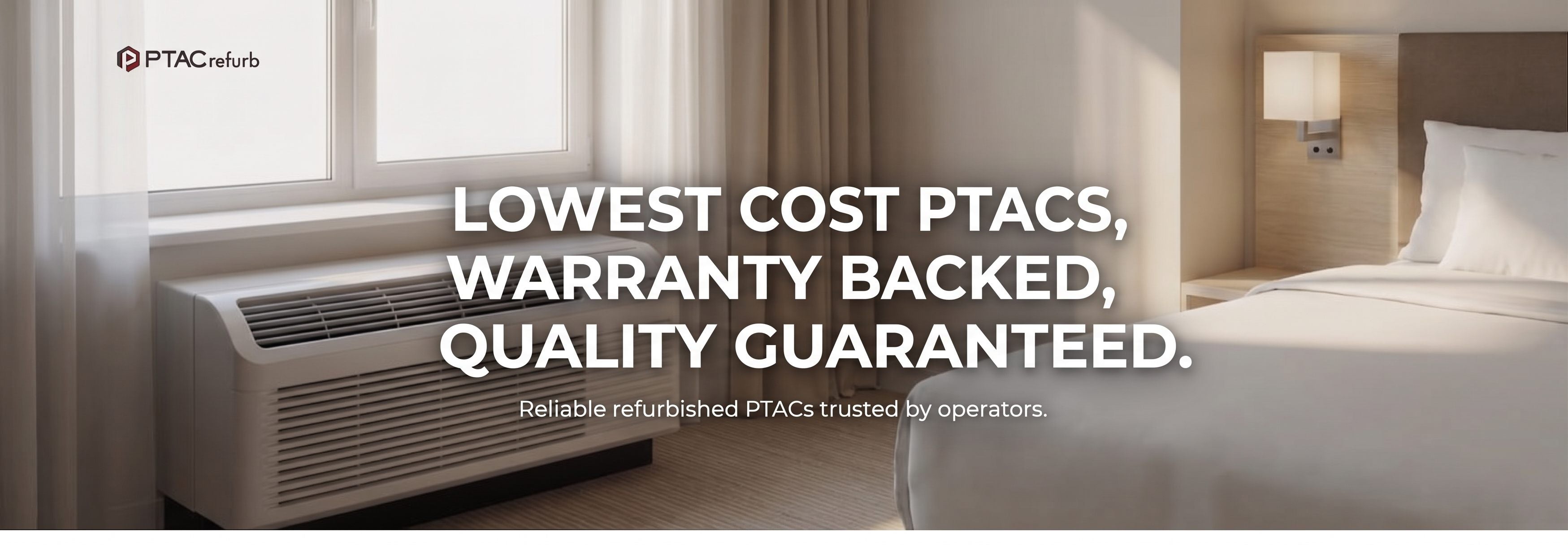 Lowest cost PTACs, warranty backed, quality guaranteed. Reliable refurbished PTACs trusted by operators.